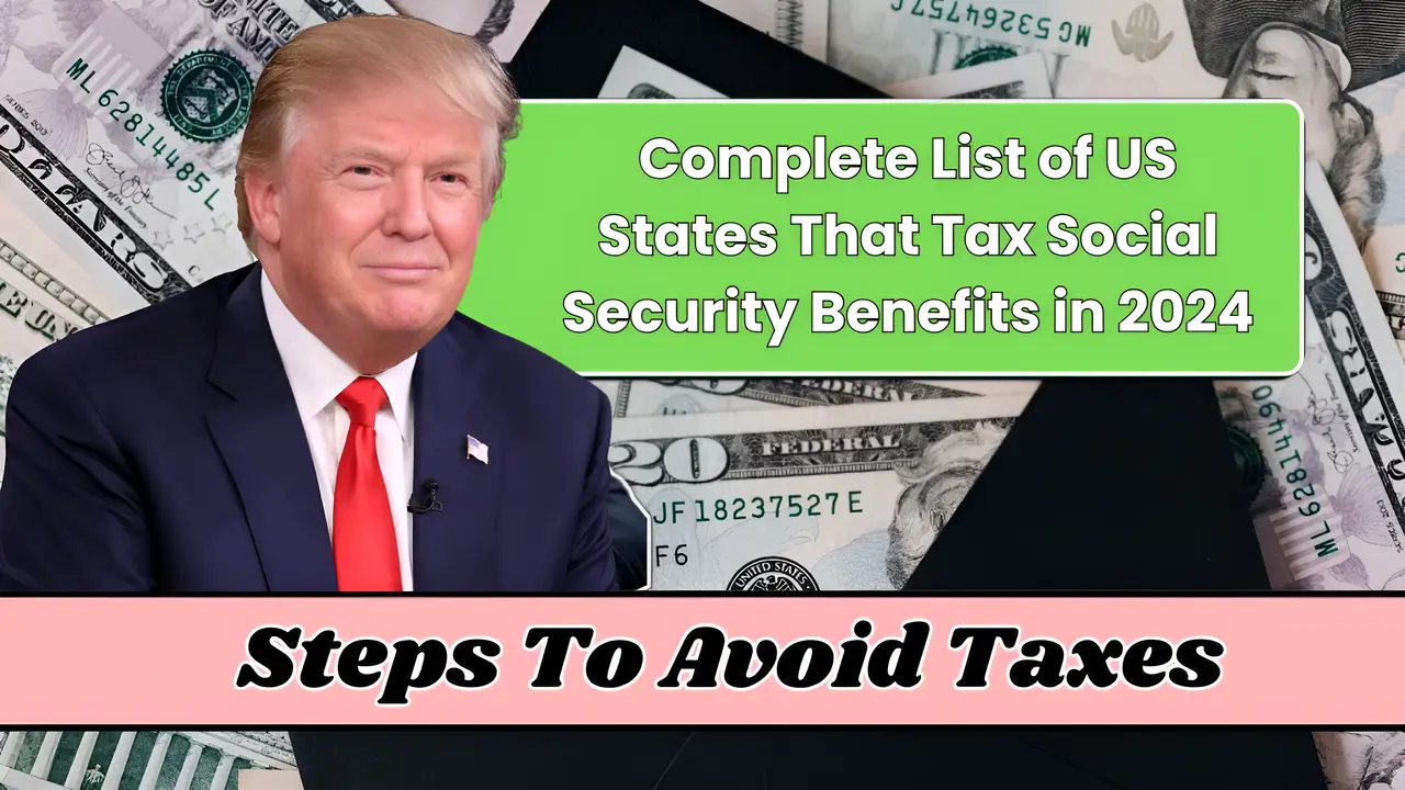 Complete List Of Us States That Tax Social Security Benefits In