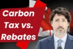 Carbon Tax vs. Rebates A Costly Trade-Off for Canadian Households